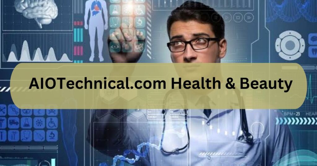 AIOTechnical.com Health & Beauty