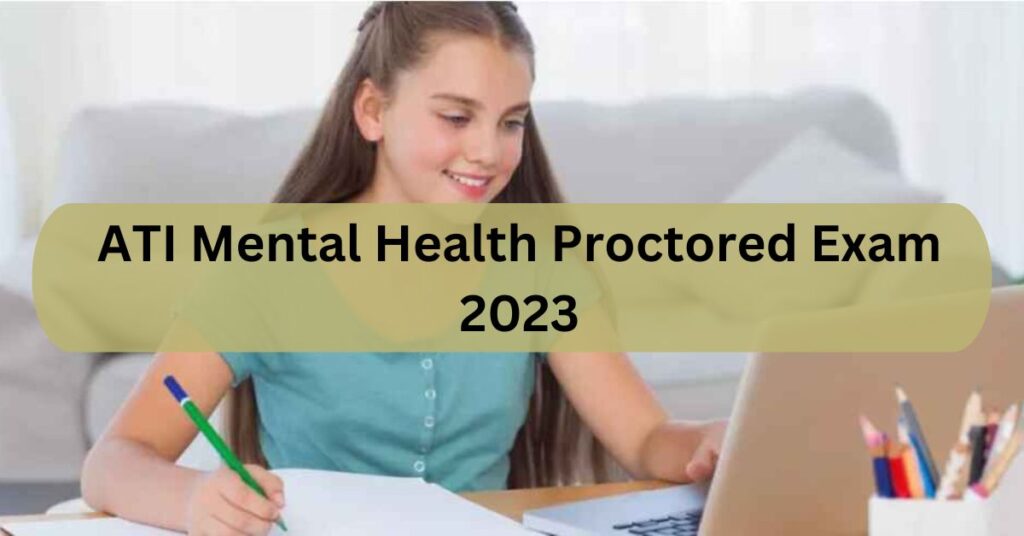 ATI Mental Health Proctored Exam 2023