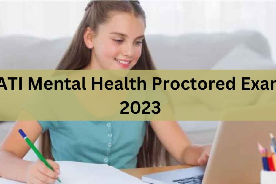 ATI Mental Health Proctored Exam 2023