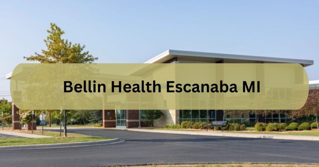 Bellin Health Escanaba MI