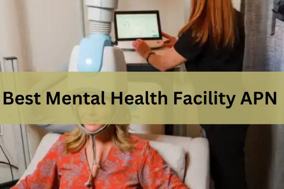 Best Mental Health Facility APN