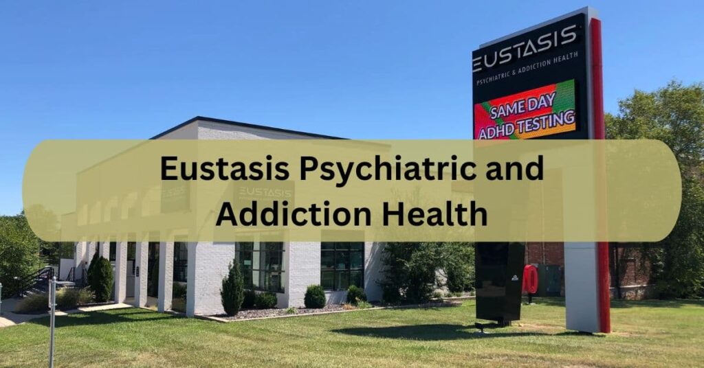 Eustasis Psychiatric and Addiction Health