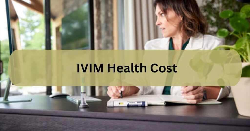 IVIM Health Cost