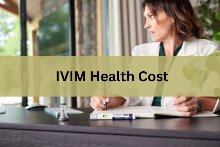 IVIM Health Cost