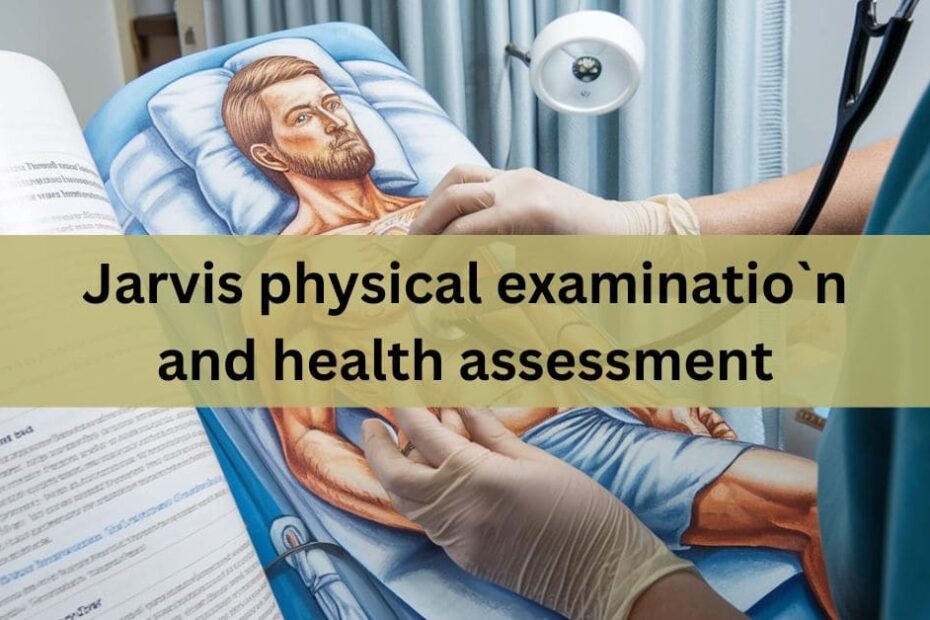 Jarvis physical examinatio`n and health assessment