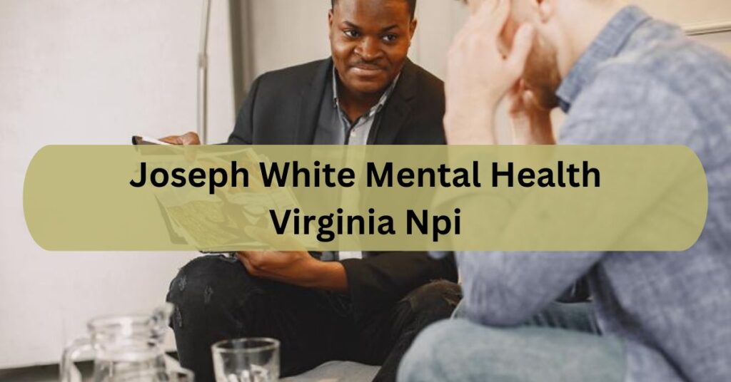 Joseph White Mental Health Virginia Npi