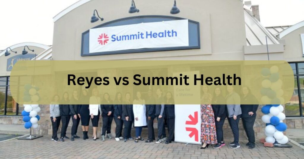 Reyes vs Summit Health