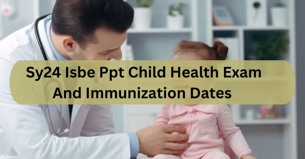 Sy24 Isbe Ppt Child Health Exam And Immunization Dates