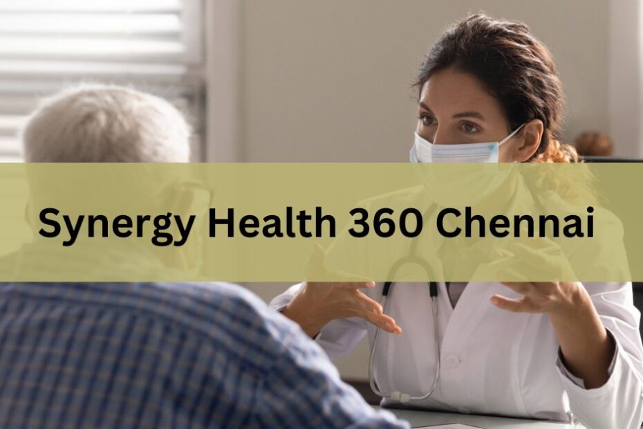 Synergy Health 360 Chennai