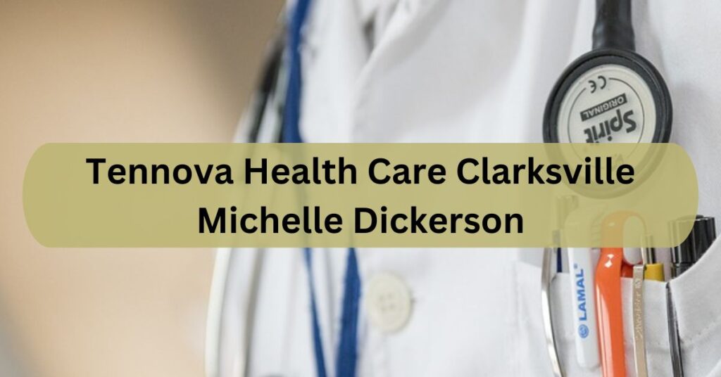 Tennova Health Care Clarksville Michelle Dickerson