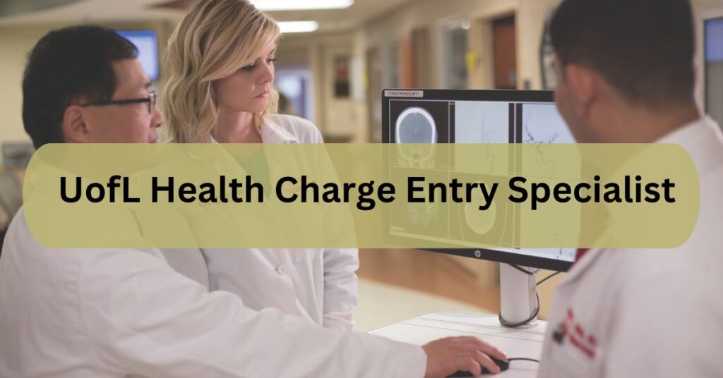 UofL Health Charge Entry Specialist