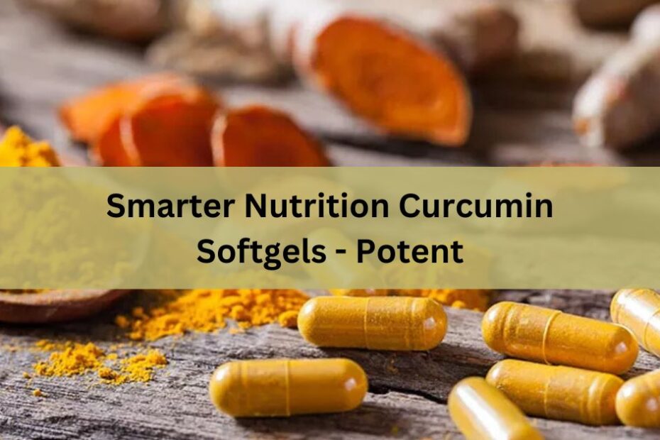 Smarter Nutrition Curcumin Softgels - Potent