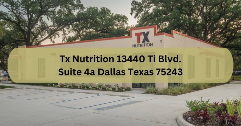 Tx Nutrition 13440 Ti Blvd. Suite 4a Dallas Texas 75243