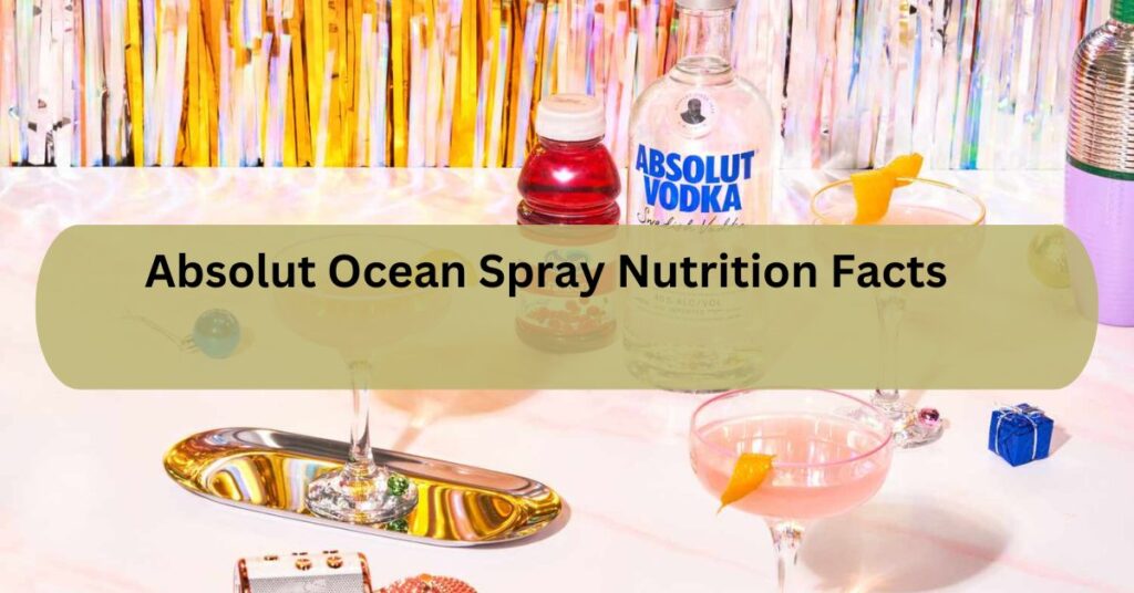 Absolut Ocean Spray Nutrition Facts