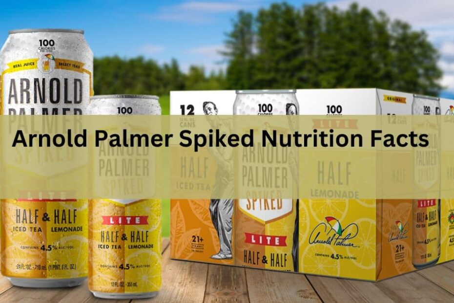 Arnold Palmer Spiked Nutrition Facts