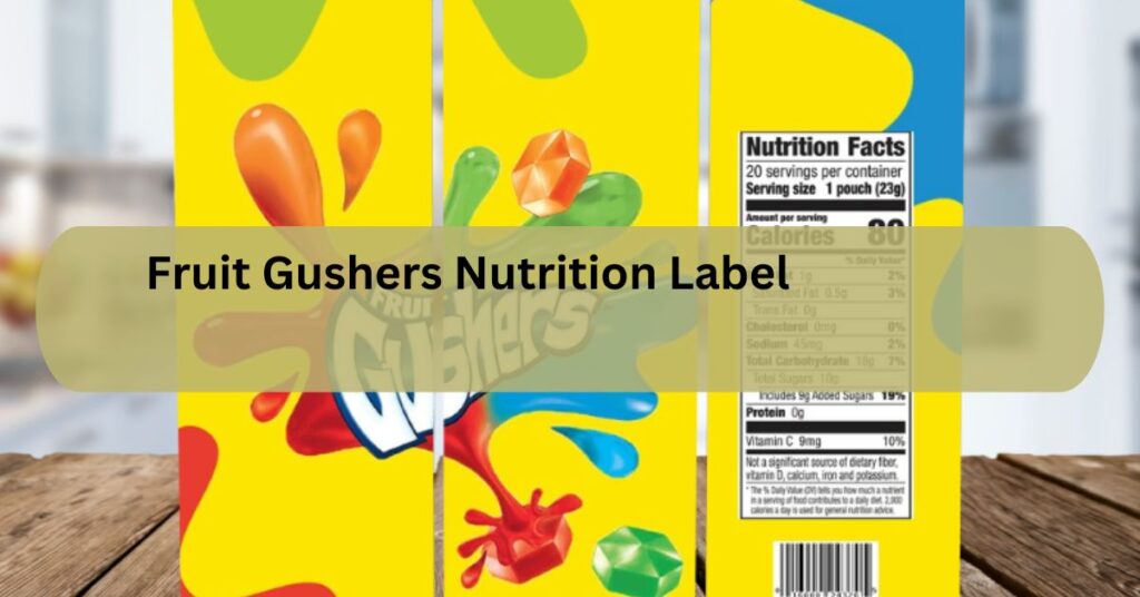 Fruit Gushers Nutrition Label