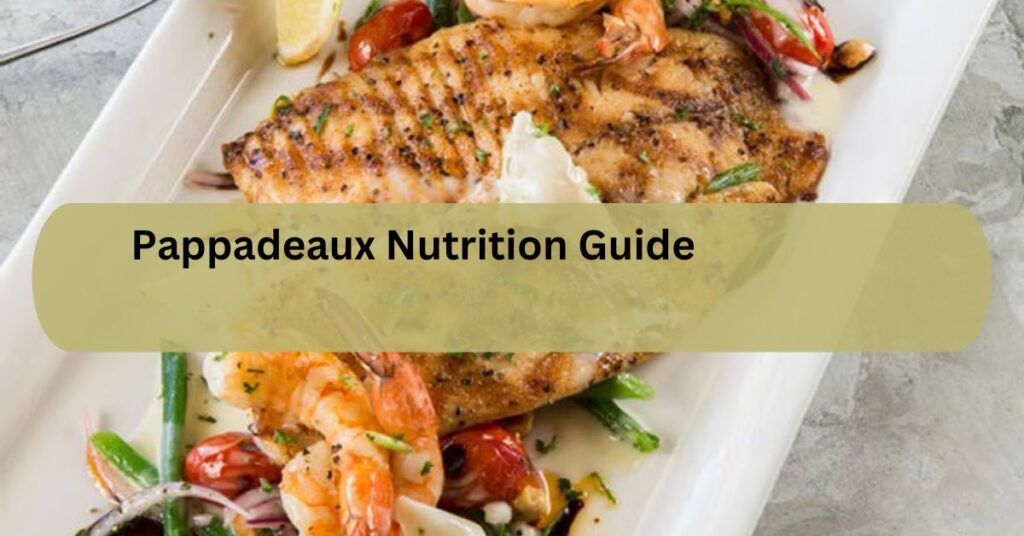 Pappadeaux Nutrition Guide