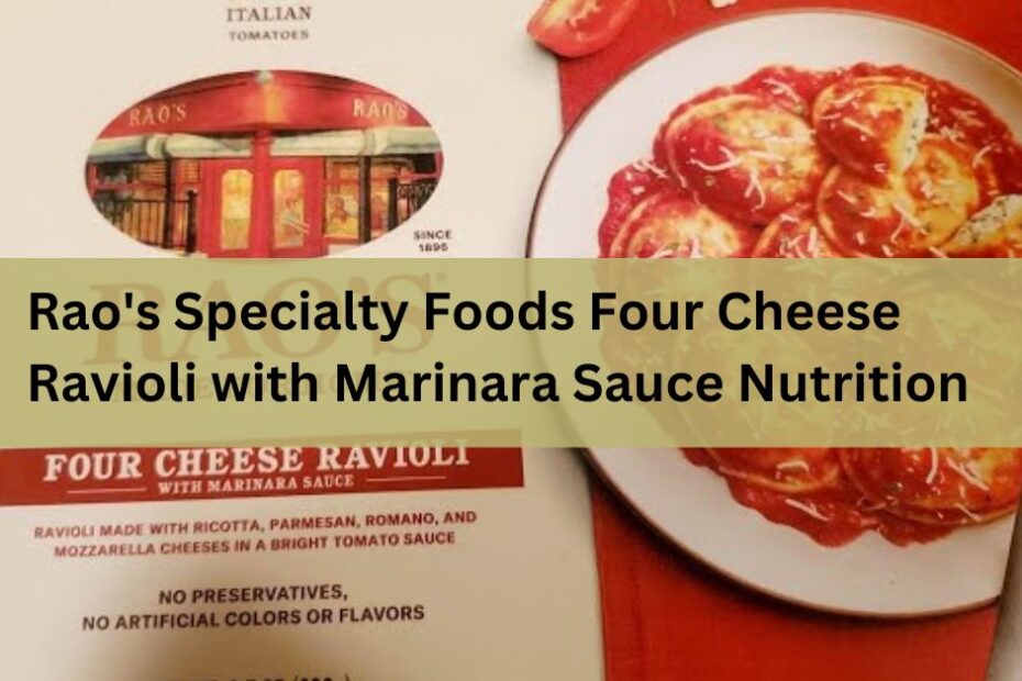 Rao's Specialty Foods Four Cheese Ravioli with Marinara Sauce Nutrition