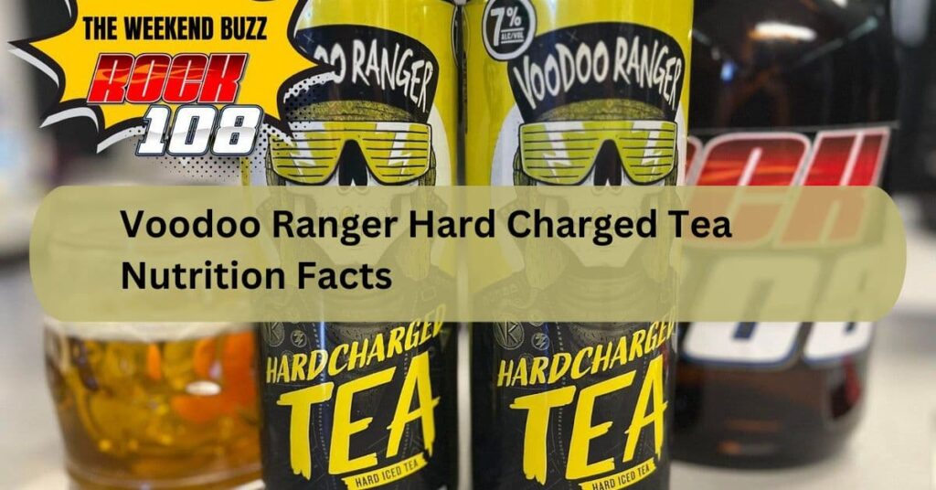 Voodoo Ranger Hard Charged Tea Nutrition Facts