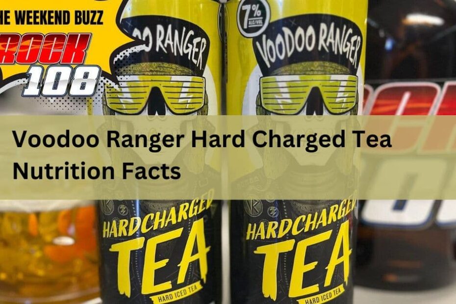 Voodoo Ranger Hard Charged Tea Nutrition Facts