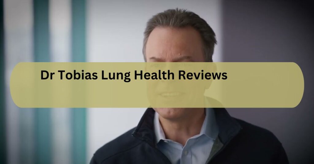 Dr Tobias Lung Health Reviews