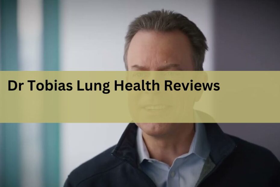 Dr Tobias Lung Health Reviews