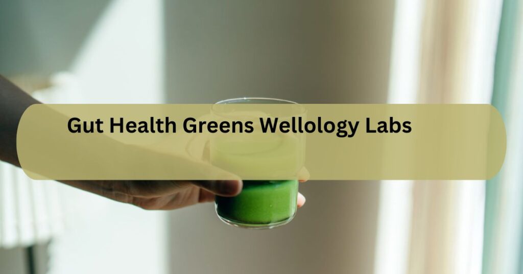 Gut Health Greens Wellology Labs