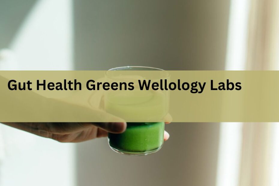 Gut Health Greens Wellology Labs