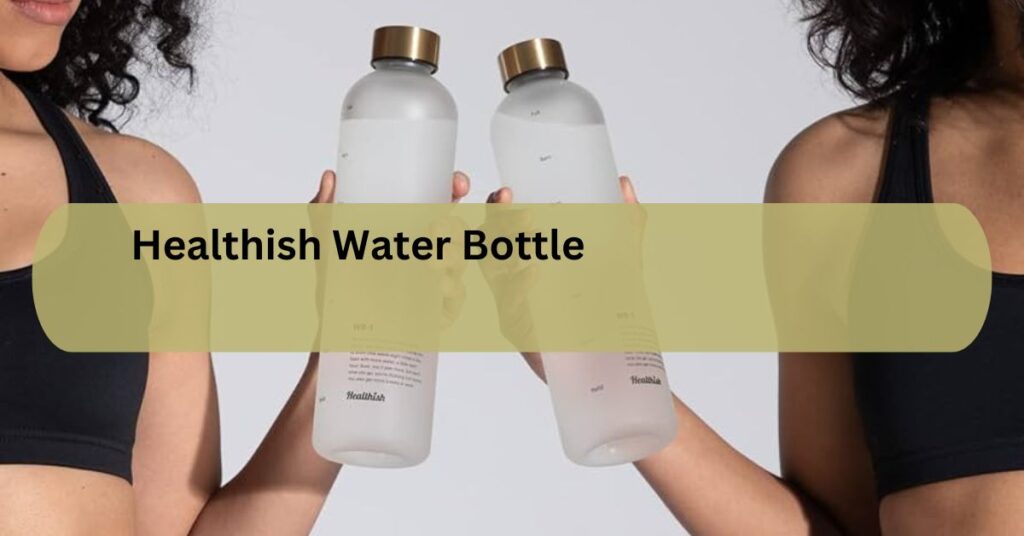 Healthish Water Bottle