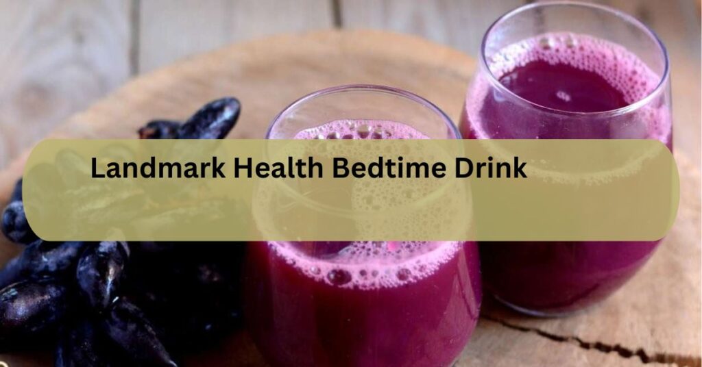 Landmark Health Bedtime Drink